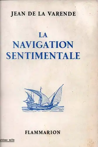 La Varende, Jean de: La navigation sentimentale. Croquis techniques de l'auteur. (8. Tsd.). 