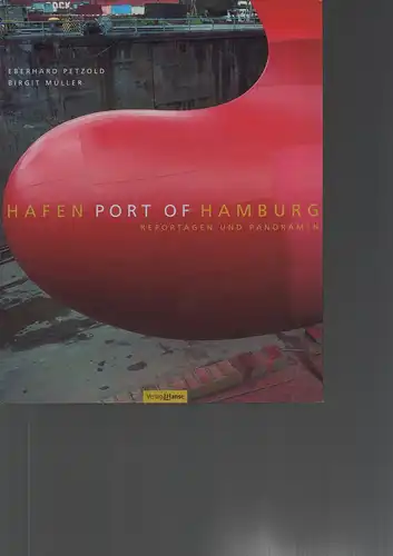 Petzold, Eberhard / Birgit Müller: Hafen Port of Hamburg. Panoramen und Reportagen. Mit e. Vorw. v. Ralph Giordano. 