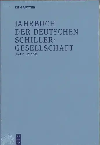 Jahrbuch der Deutschen Schillergesellschaft. Internationales Organ für Neuere deutsche Literatur. JG. 59, 2015. 