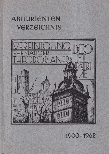 Verzeichnis der Abiturienten des Gymnasium Theodorianum in Paderborn 1900-1962. Hrsg. vom Vorstande der Vereinigung ehemaliger Theodorianer. 