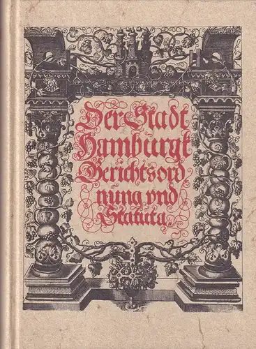 Der Stadt Hamburgk Gerichtsordnung und Statuta. REPRINT (der Ausgabe von 1606). (Mit einer Einleitung von J. C. Gödan). 