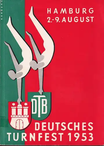 Turnfestführer zum Deutschen Turnfest Hamburg 1953, 2.-9. August. Hrsg. vom Verein für das Deutsche Turnfest Hamburg e.V. unter Red. von Hans Reip. 