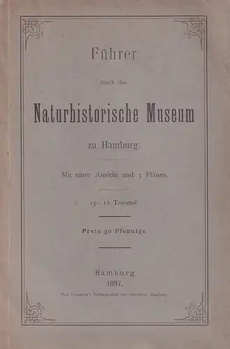 Führer durch das Naturhistorische Museum zu Hamburg. 15.-18. Tsd. 
