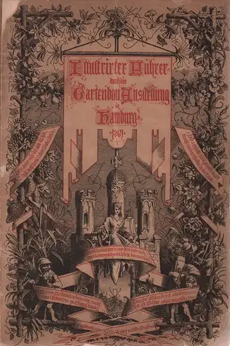 Illustrirter Führer durch die Internationale Gartenbau-Ausstellung zu Hamburg 1869. 