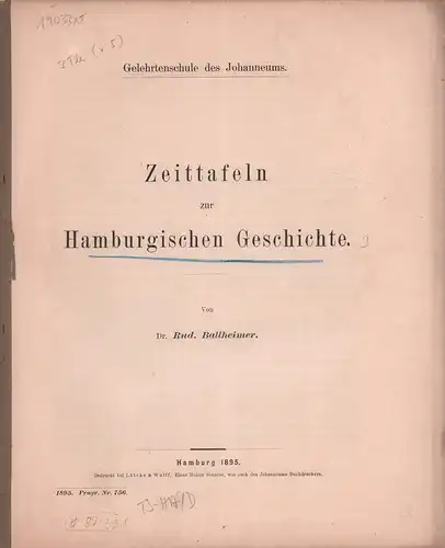 Ballheimer, Rud. [Rudolf]: Zeittafeln zur Hamburgischen Geschichte. 3 Teile (von 5). (Hrsg. von der Gelehrtenschule des Johanneums). 