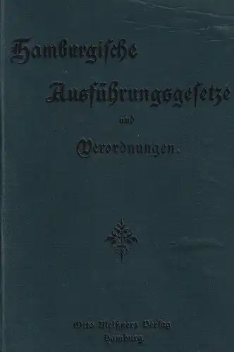 Bitter, Wilhelm (Hrsg.): Hamburgische Ausführungsgesetze und Verordnungen. Mit Anmerkungen und Sachregister. 