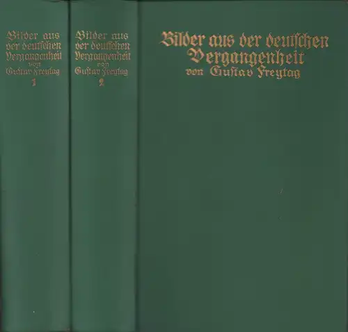 Freytag, Gustav: Bilder aus der deutschen Vergangenheit. Vollständige Ausgabe. Mit einem Geleitwort von Arnold Reimann. 2 Bde. (= komplett). 