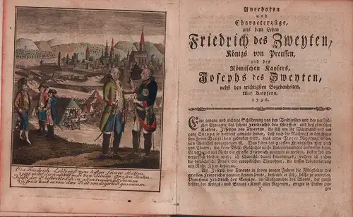 Anecdoten und Characterzüge aus [später: Anekdoten u. Charakterzüge von] dem Leben Friedrich des Zweyten, Königs von Preussen, und des Römischen Kaysers, Josephs des Zweyten, nebst.. 