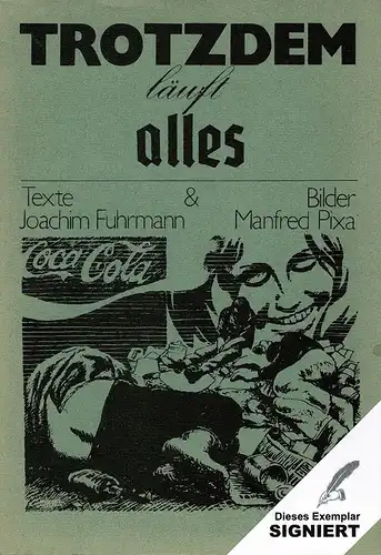 Fuhrmann, Joachim: Trotzdem läuft alles. Bilder von Manfred Pixa. 