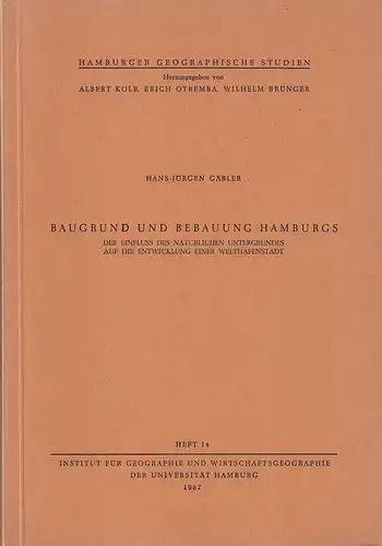 Gäbler, Hans-Jürgen: Baugrund und Bebauung Hamburgs. Der Einfluß des natürlichen Untergrundes auf die Entwicklung einer Welthafenstadt. 