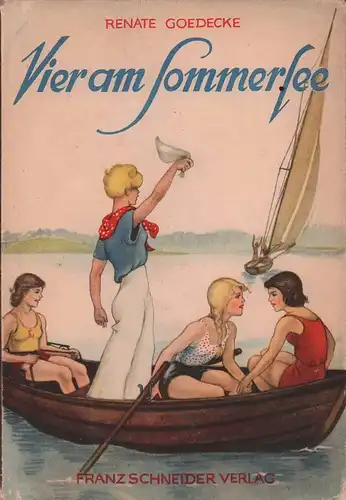Goedecke, Renate: Vier am Sommersee. Buchschmuck von .Anne-Marie Gentzen.1.-5.  Tsd. 
