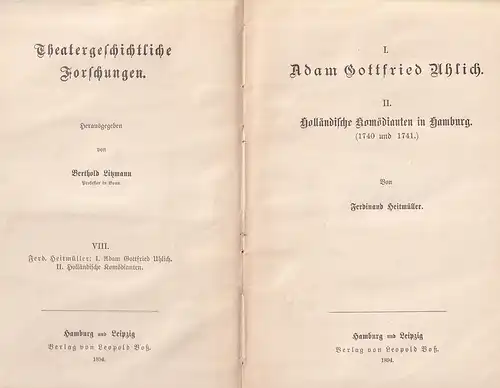 Heitmüller, Ferdinand: Adam Gottfried Uhlich. / Holländische Komödianten in Hamburg (1740 und 1741). 2 Schriften (in 1 Bd.). 
