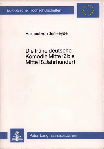 Heyde, Hartmut von der: Die frühe deutsche Komödie Mitte 17. bis Mitte 18. Jahrhundert. Zu Struktur und gesellschaftlicher Rezeption. Versuch einer hochschuldidaktischen Curriculums. 