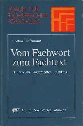 Hoffmann, Lothar: Vom Fachwort zum Fachtext. Beiträge zur Angewandten Linguistik. (Hrsg. von Hartwig Kalverkämper). 