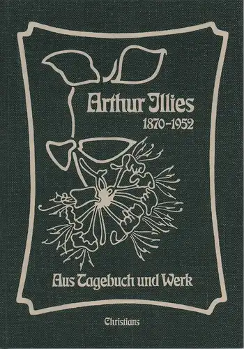Illies, Kurt (Hrsg.): Arthur Illies 1870-1952. Aus Tagebuch und Werk. 