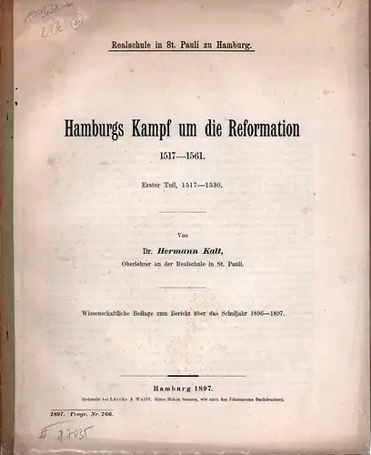 Kalt, Hermann: Hamburgs Kampf um die Reformation (1517-1561),. 2 Teile in 2 Heften (= komplett). 