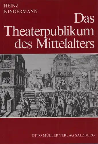Kindermann, Heinz: Das Theaterpublikum des Mittelalters. 