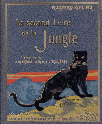Kipling, Rudyard: Le livre de la jungle & Le second livre de la jungle. Traduction de Louis Fabulet et Robert d'Humières. Illustrations de Roger Reboussin. 2 Bde. (Bd. 1: 45. Tsd.). 