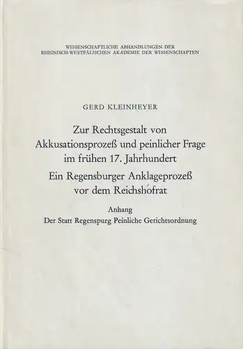 Kleinheyer, Gerd: Zur Rechtsgestalt von Akkusationsprozeß und peinlicher Frage im frühen 17. Jahrhundert. Ein Regensburger Anklageprozeß vor dem Reichshofrat. - Anhang:  "Der Statt Regenspurg Peinliche Gerichtsordnung". 