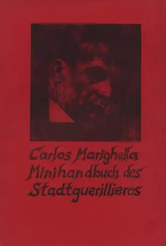 Marighella, Carlos: Minihandbuch des Stadtguerilleros. (Aus dem Englischen). (Nachdruck). 
