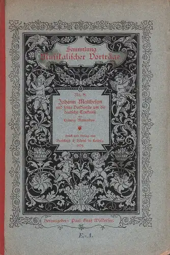 Johann Mattheson und seine Verdienste um die deutsche Tonkunst. (Hrsg. von Paul Graf Waldersee), Meinardus, Ludwig