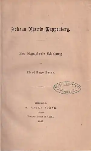 Meyer, Elard Hugo: Johann Martin Lappenberg. Eine biographische Schilderung. 