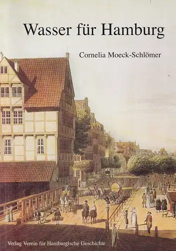 Moeck-Schlömer, Cornelia: Wasser für Hamburg. Die Geschichte der Hamburger Feldbrunnen und Wasserkünste vom 15. bis zum 19. Jahrhundert. 