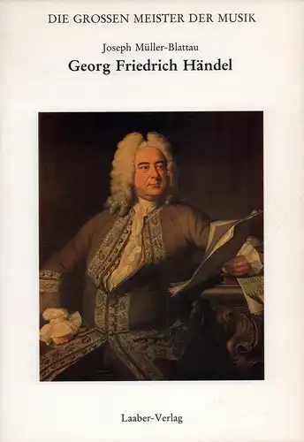 Georg Friedrich Händel. (Hrsg. von Ernst Bücken). (Lizenz d. Akademischen Verlags-Gesellschaft. Athenaion, Wiesbaden), Müller-Blattau, Joseph