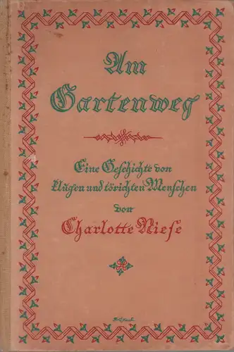 Niese, Charlotte: Am Gartenweg. Eine Geschichte von klugen und törichten Menschen. 4. Aufl. 