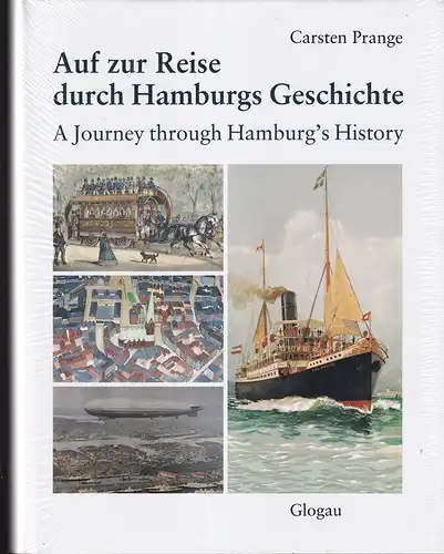 Prange, Carsten: Auf zur Reise durch Hamburgs Geschichte. A journey through Hamburg's history. Ins Englische übertragen von Dennis S. Clarke. 