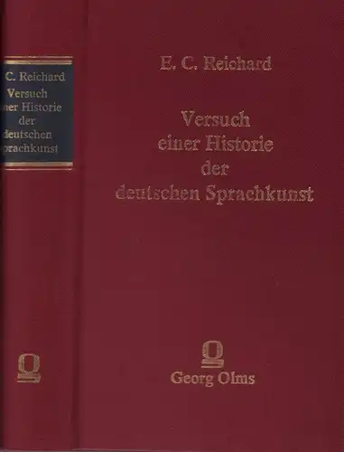 Reichard, Elias Caspar: Versuch einer Historie der deutschen Sprachkunst. REPRINT der Ausgabe Hamburg, Johann Adolph Martini, 1747. 
