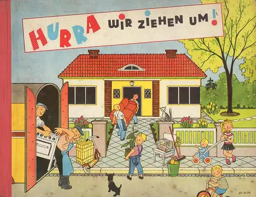 Riebeth, Margot u. Dingler, Max: Hurra, wir ziehen um!. [Bilder von Margot Riebeth. Verse von Max Dingler]. 