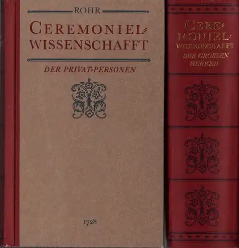 Rohr, Julius Bernhard von: Einleitung zur Ceremoniel-Wissenschaft. Fotomechanischer REPRINT der Ausgaben Berlin, 1728 /1733. 2 Bde. (= komplett). 