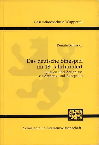 Das deutsche Singspiel im 18. Jahrhundert. Quellen und Zeugnisse zu Ästhetik und Rezeption. (Hrsg. von Thomas Koebner, Heinz Kosok, Horst Prießnitz u. Heinz Rölleke, Gesamthochschule Wuppertal), Schusky, Renate