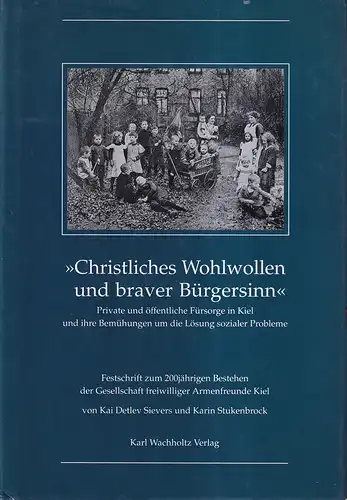 Sievers, Kai Detlev / Karin Stukenbrock: Christliches Wohlwollen und braver Bürgersinn. 