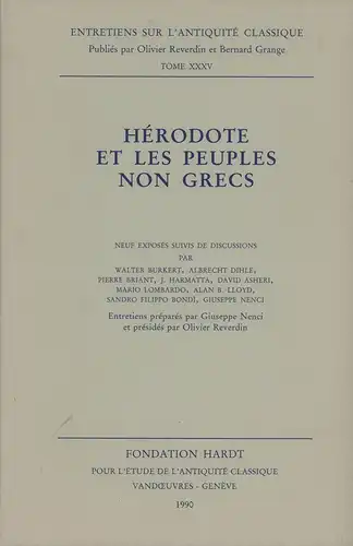 Hérodote et les peuples non grecs. 9 exposés suivis de dicussions par Walter Burkert, Albrecht Dihle, Pierre Briant, J. Harmatta, David Asheri, Mario Lombardo, Alan..
