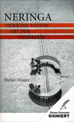 Moster, Stefan: Neringa. Oder die andere Art der Heimkehr. (1. Auflage). 