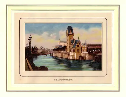 Die Jungfernbrücke. Aufgewalzte Chromolithographie