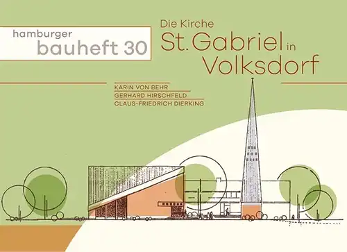 Hirschfeld, Gerhard / von Behr, Karin / Dierking, Claus-Friedrich: Die Kirche St. Gabriel in Volksdorf. (1. Aufl.). 