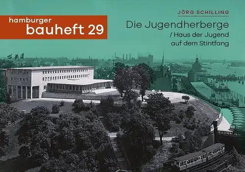 Schilling, Jörg: Die Jugendherberge / Haus der Jugend auf dem Stintfang. 