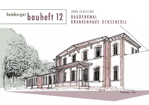 Schilling, Jörg: Baudenkmal Krankenhaus Ochsenzoll. (2. Aufl.). 