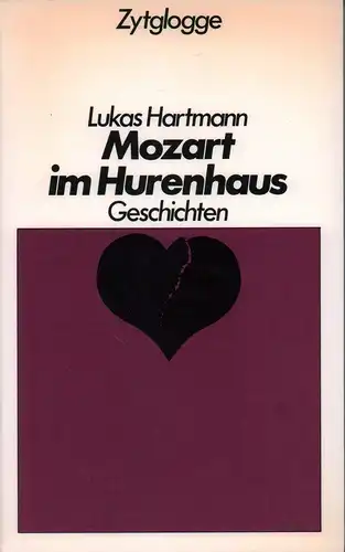 Hartmann, Lukas [d.i. Hans-Rudolf Lehmann]: Mozart im Hurenhaus. Geschichten. 