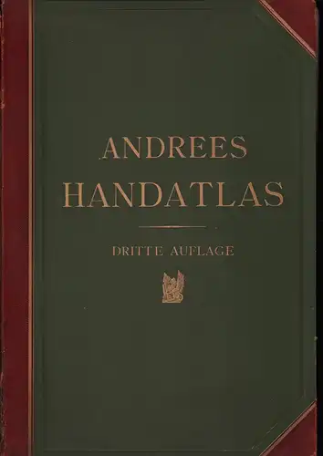 Andrees Allgemeiner Handatlas in 91 Haupt- und 86 Nebenkarten nebst vollständigem alphabetischem Namenverzeichnis. 3., völlig neubearb. u. verm. Aufl. Hrsg. von der Geogr. Anstalt von Velhagen u. Klasing. 