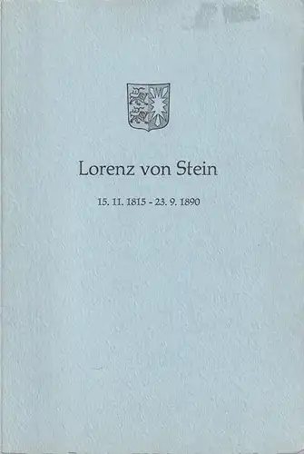 Lorenz von Stein. Ansprachen bei der Feier aus Anlaß seines 150. Geburtstages am 15. Nov. 1965 im Landeshaus in Kiel. 