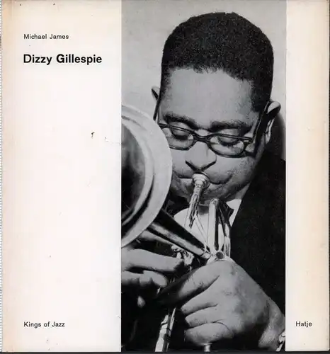 Dizzy Gillespie. (Aus d. Engl. übertr. von Rolf Düdder u. Herbert Schüten), James, Michael