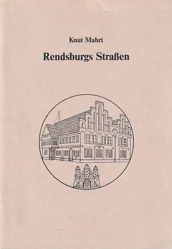 Mahrt, Knut: Rendsburgs Straßen. 