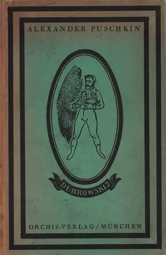 Puschkin, Alexander [Puskin, Aleksandr Sergeevic]: Dubrowskij. (Dt. von Alexander Eliasberg). 