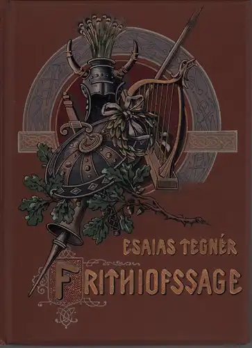 Tegnér, Esaias: Die Frithjofs-Sage. Aus dem Schwedischen von Gottlieb Mohnike. 