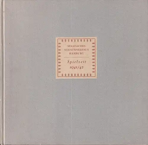 Staatliches Schauspielhaus Hamburg. Programmheft Spielzeit 1941-42
