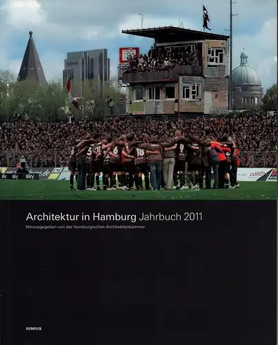 Architektur in Hamburg. JAHRBUCH 2011. (Hrsg.  von Dirk Meyhöfer u. Ullrich Schwarz im Auftrag der Hamburgischen Architektenkammer). 